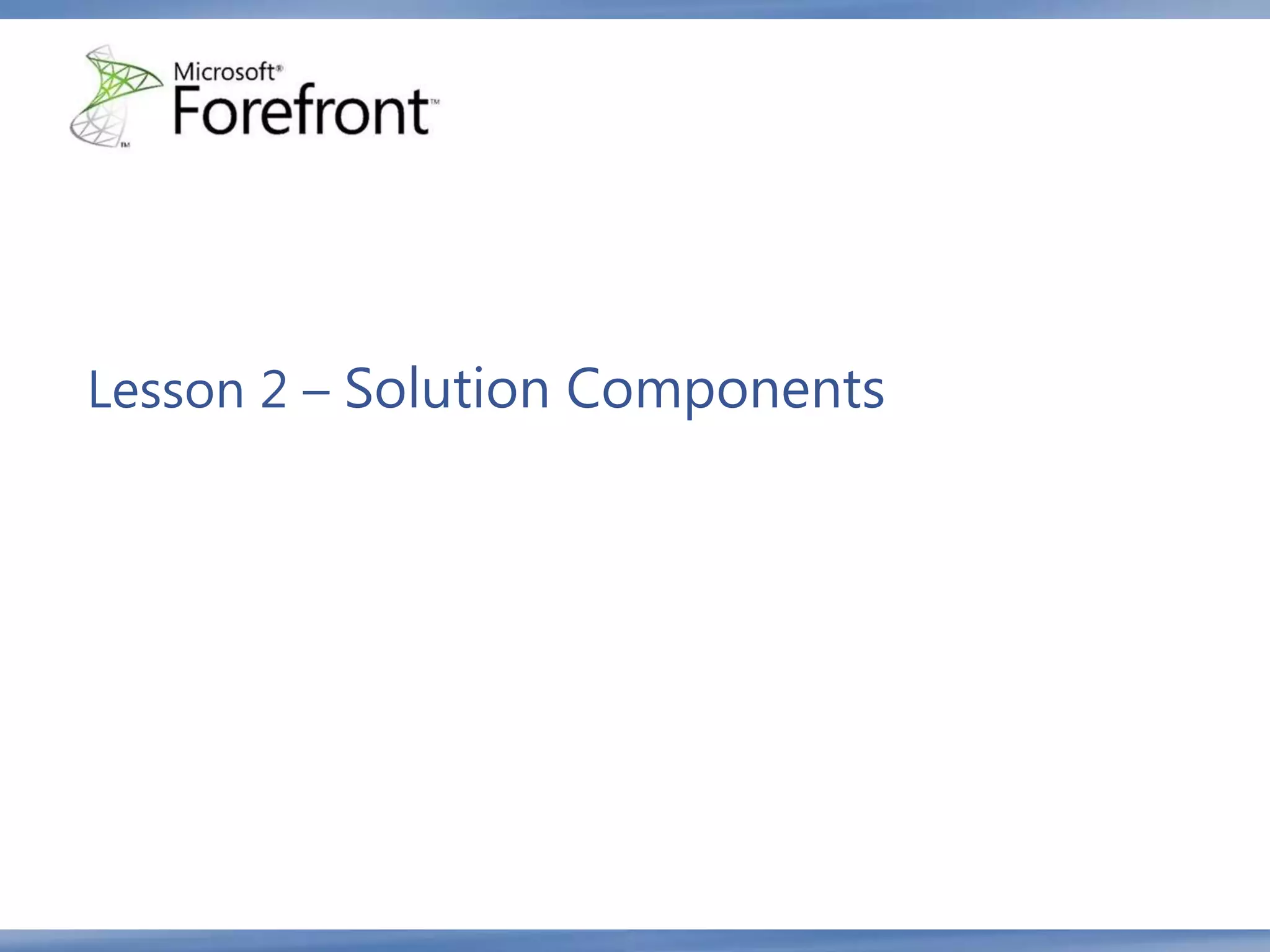 Lesson 2 – Solution Components
 