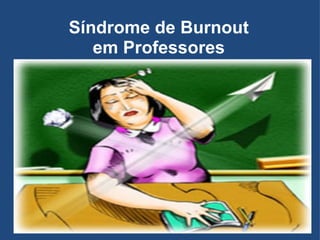 8/23/2010 Síndrome de Burnout em Professores 