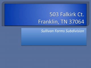 503 Falkirk Ct.Franklin, TN 37064 Sullivan Farms Subdivision 