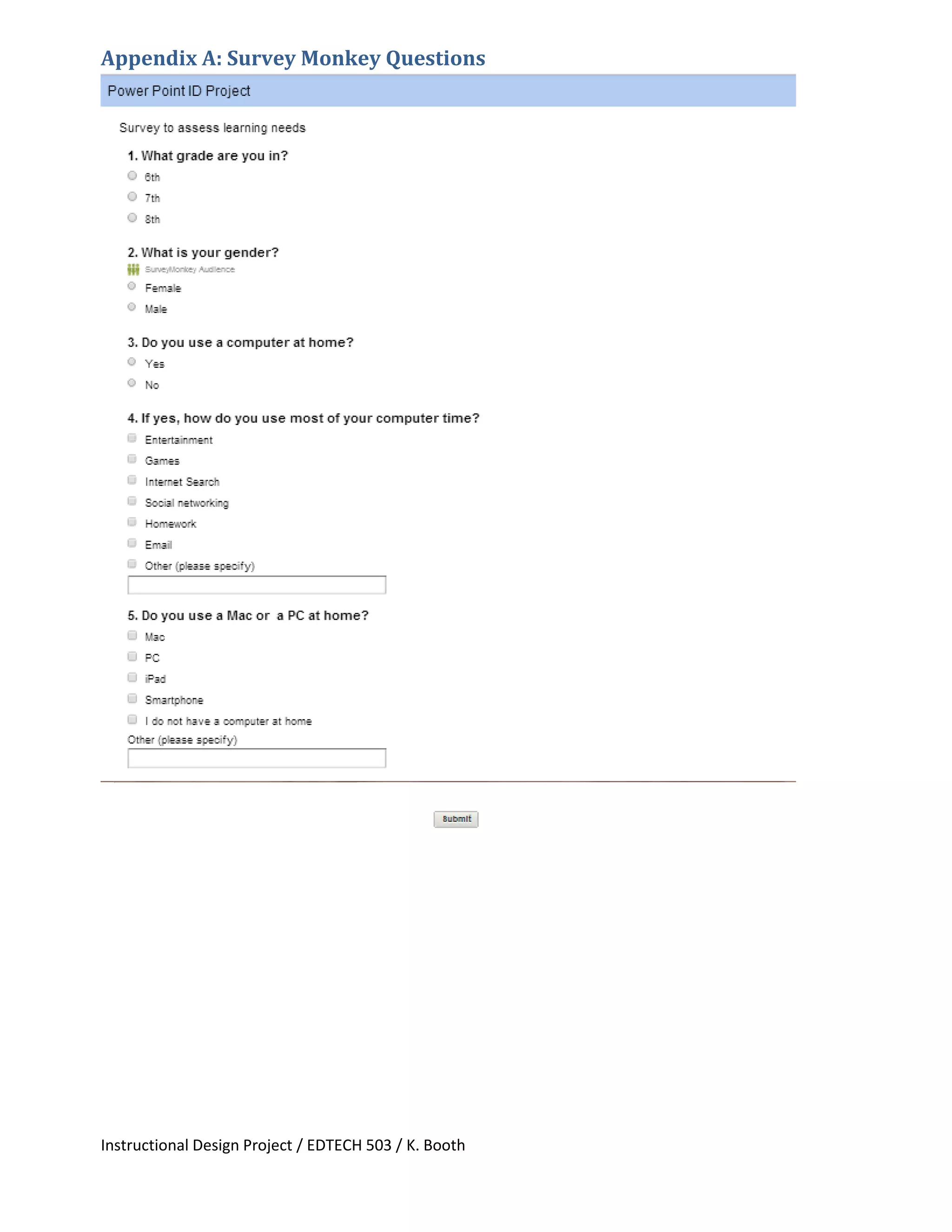 Instructional Design Project / EDTECH 503 / K. Booth
Appendix A: Survey Monkey Questions
 