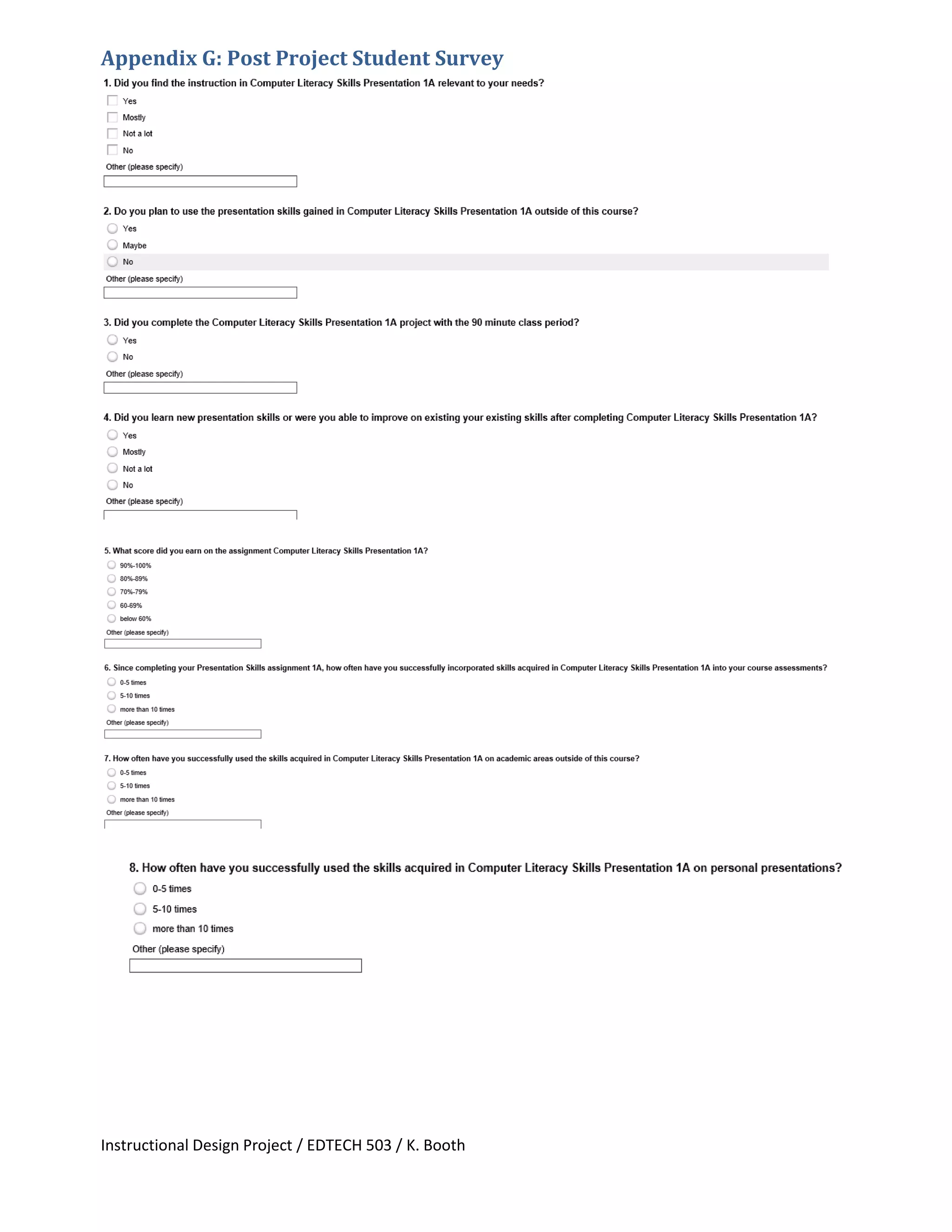 Instructional Design Project / EDTECH 503 / K. Booth
Appendix G: Post Project Student Survey
 