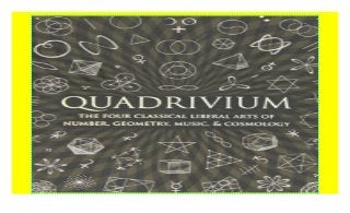 Quadrivium: The Four Classical Liberal Arts of Number, Geometry, Mus…
