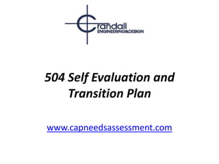 504 Self Evaluation and Transition Plan www.capneedsassessment.com 