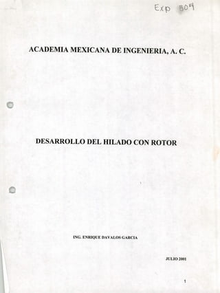 Ep 5O'
ACADEMIA MEXICANA DE INGENIERIA, A. C.
DESARROLLO DEL HILADO CON ROTOR
ING. ENRIQUE DAVALOS GARCIA
JULIO 2001
P*i
 