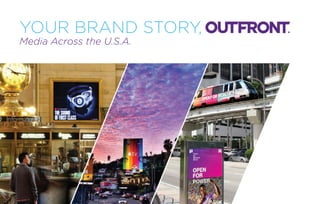 YOUR BRAND STORY, .
Media Across the U.S.A.
 