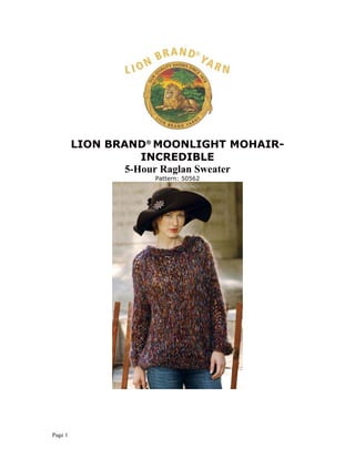 LION BRAND MOONLIGHT MOHAIR-
INCREDIBLE
®
5-Hour Raglan Sweater
Pattern: 50562
Page 1
 