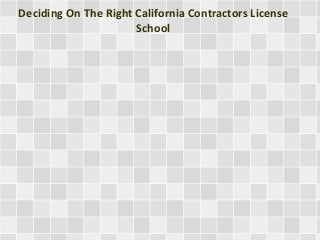 Deciding On The Right California Contractors License
School
 