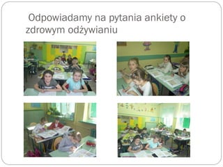 Odpowiadamy na pytania ankiety o
zdrowym odżywianiu
 
