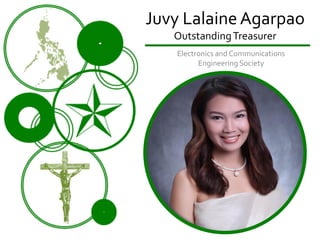 Juvy Lalaine Agarpao
OutstandingTreasurer
Electronics and Communications
Engineering Society
 