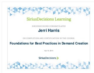 Jerri Harris
Foundations for Best Practices in Demand Creation
Apr 19, 2014
 
