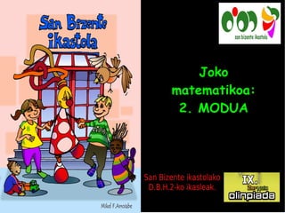 Joko
matematikoa:
 2. MODUA
 