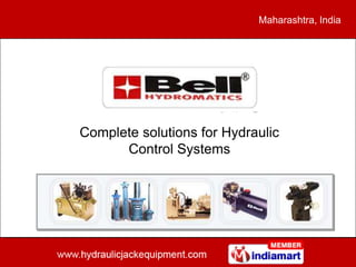 Maharashtra, India




Complete solutions for Hydraulic
      Control Systems
 