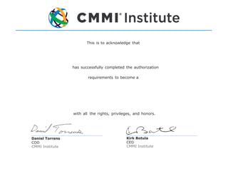 cessfully
This is to acknowledge that
su
has successfully completed the authorization
requirements to become a
with all the rights, privileges, and honors.
Kirk Botula
CEO
CMMI Institute
Daniel Torrens
COO
CMMI Institute
RAGHAVAN NANDYAL
Introduction to the People CMM Instructor
on 08/24/2006
VALIDITY PERIOD: 10/01/2014 - 10/01/2017 AUTHORIZATION NUMBER: 126066
 