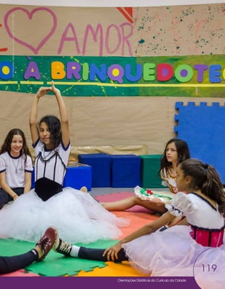 Orientações Didáticas do Currículo da Cidade
119
Foto:
Paula
Letícia
-
Núcleo
de
Foto
e
Vídeo
Educação
/
CM
/
COPED
/
SME
 