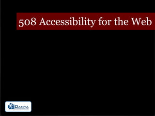 508 Accessibility for the Web

 