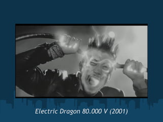 Electric Dragon 80.000 V (2001) 