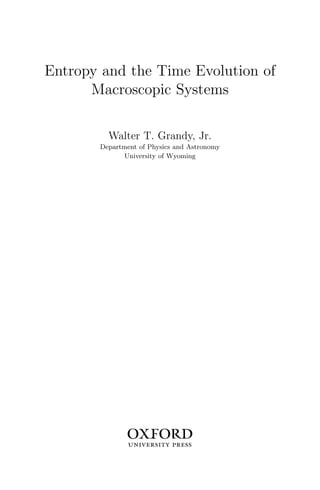 Entropy And The Time Evolution Of Macroscopic Systems Oup Walter T ...