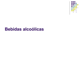 Bebidas alcoólicas
 