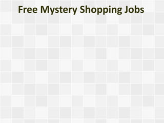 Free Mystery Shopping Jobs
 