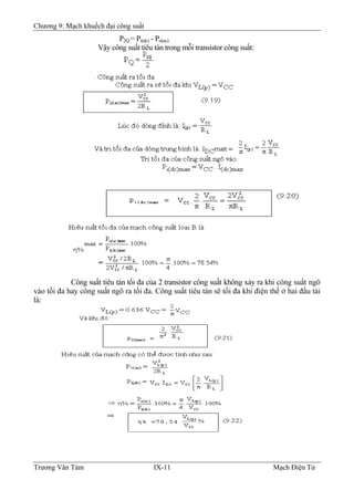 Chương 9: Mạch khuếch đại công suất
P2Q = Pi(dc) - Po(ac)
Vậy công suất tiêu tán trong mỗi transistor công suất:
Công suất tiêu tán tối đa của 2 transistor công suất không xảy ra khi công suất ngõ
vào tối đa hay công suất ngõ ra tối đa. Công suất tiêu tán sẽ tối đa khi điện thế ở hai đầu tải
là:
Trương Văn Tám IX-11 Mạch Điện Tử
 
