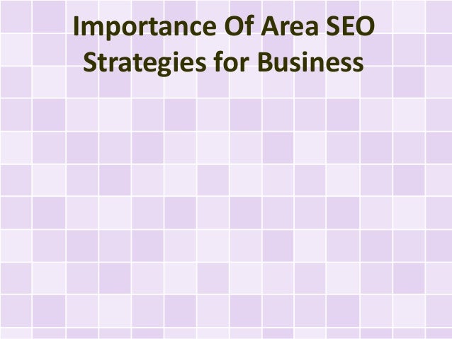 Importance Of Area SEO
Strategies for Business
 