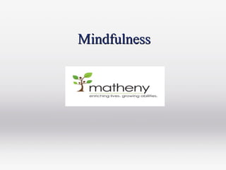 MindfulnessMindfulness
 