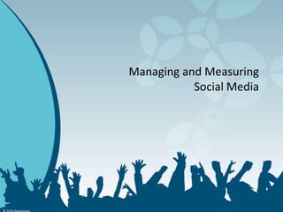 Managing and Measuring Social Media © 2010 Awareness 