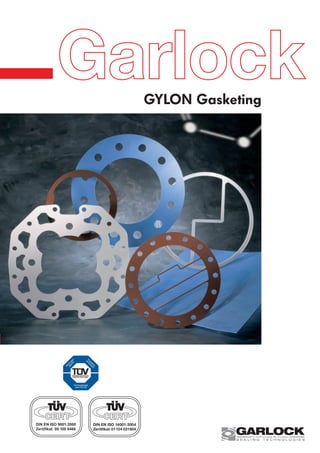 GYLON Gasketing
GGaarrlloocckk
DIN EN ISO 14001:2004
Zertifikat: 01104 031904
 