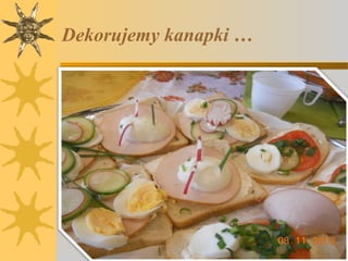 Dekorujemy kanapki …

 