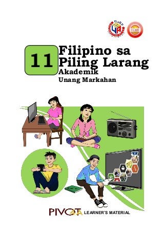 11
Filipino sa
Piling Larang
Akademik
Unang Markahan
LEARNER’S MATERIAL
 
