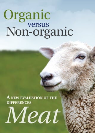 Meat
A new evaluation of the
differences
Organic
versus
Non-organic
 