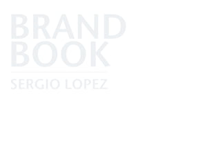 BRAND
BOOK
SERGIO LOPEZ
 