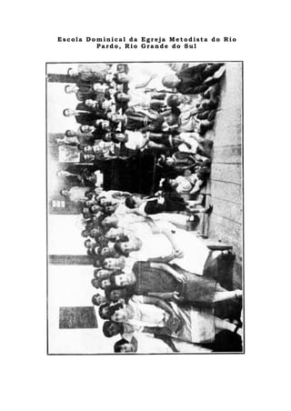 Carlos Wesley
Escola Dominical da Egreja Metodista do Rio
Pardo, Rio Grande do Sul
 