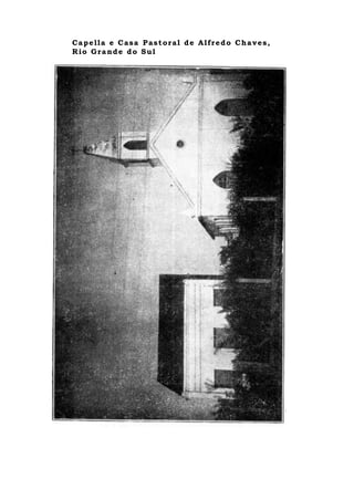 Capella e Casa Pastoral de Alfredo Chaves,
Rio Grande do Sul
 