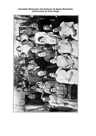 Sociedade Missionária das Senhoras da Egreja Methodista
Institucional de Porto Alegre
 