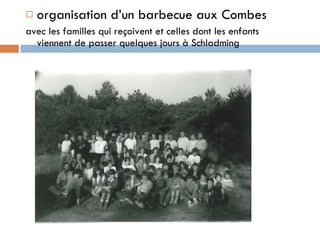 organisation d’un barbecue aux Combes  avec les familles qui reçoivent et celles dont les enfants viennent de passer quelques jours à Schladming 