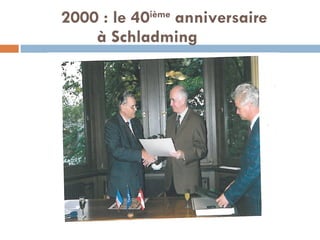 2000 : le 40 ième  anniversaire  à Schladming   