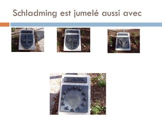 Schladming est jumelé aussi avec  