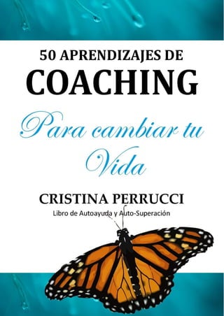 Coaching Argentina
1
Cristina Perrucci 50 APRENDIZAJES DE COACHING
 