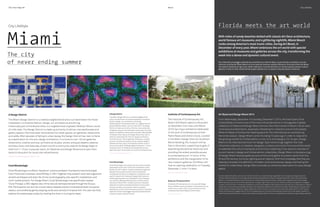 The Inner Edge #4
5/I5/IV
City LifeStyle
Miami
The city
of never ending summer
A Design District
The Miami Design District is a creative neighborhood and a cult destination for those
interested in innovative fashion, design, art, architecture and dining.
Historically part of the Buena Vista, is a neighborhood of greater Midtown Miami, south
of Little Haiti.The Design District is made up primarily of old low-rise warehouses and
gallery spaces, that have been reconverted into retail spaces, art galleries, restaurants
and cafés. After decades of falling to urban decay, the Design District has risen to fame
as a destination for the arts, design and fashion. It is home to over 130 art galleries,
showrooms, creative services, architecture studios, stores, antiques dealers, eateries
and bars. Every 2nd Saturday of each month a community wide Art & Design Night is
held from 7-10 pm. A popular event, Art Galleries and Design Showrooms open their
doors to the public for music and refreshments.
www.miamidesigndistrict.net
Coral Morphologic
Coral Morphologic is a Miami-based art-science endeavor founded by marine biologist
Colin Foord and composerJared McKay in 2007.Together they present coral reef organisms
as both archetypal and alien life-forms via photography,site-specific installations,and
multi-media artwork.For Design Miami,Coral Morphologic has specifically created
‘Coral Therapy’,a 360-degree view of the natural reef experienced through the Oculus
Rift.Participants can don the virtual reality headset and be immersed beneath turquoise
waters,surrounded by gently swaying corals and schools of tropical fish.The user can fully
explore the waterscape simply by rotating the chair or turning his head.
Institute of Contemporary Art
The Institute of Contemporary Art,
Miami (ICA Miami) opens to the public
on December 3 (on view until March
2015) two major exhibitions dedicated
to the work of contemporary artists
Pedro Reyes and Andra Ursuta. Located
in the Miami Design District’s landmark
Moore Building, the museum will be
free to the public, supporting its goal of
expanding educational resources and
providing the widest possible access
to contemporary art. In honor of the
exhibitions and the inauguration of its
new museum galleries, ICA Miami will
host an opening celebration on Tuesday,
December 2, from 7 to 9pm.
www.icamiami.org
A Design District
The Miami Design District is a creative neighborhood
and a cult destination for those interested in innovative
fashion, design, art, architecture and dining.
Historically part of the Buena Vista, is a neighborhood of
greater Midtown Miami, south of Little Haiti.The Design
District is made up primarily of old low-rise warehouses
and gallery spaces, that have been reconverted into retail
spaces, art galleries, restaurants and cafés. After decades
of falling to urban decay, the Design District has risen to
fame as a destination for the arts, design and fashion.
It is home to over 130 art galleries, showrooms, creative
services, architecture studios, stores, antiques dealers,
eateries and bars. Every 2nd Saturday of each month a
community wide Art & Design Night is held from 7-10 pm.
A popular event, Art Galleries and Design Showrooms
open their doors to the public for music and refreshments.
www.miamidesigndistrict.net
Coral Morphologic
Coral Morphologic è una mostra di arte-scienza fondata
dal biologo marino Colin Foord e dal compositore Jared
McKay nel 2007 a Miami. Insieme presentano organismi
della barriera corallina come forme di vita aliene e
archetipiche attraverso la fotografia e installazioni site-
specific. Opere multi-media per Design Miami saranno
create appositamente con l’istallazione ‘Coral Therapy’,
una visione a 360 gradi della barriera corallina vissuta
attraverso l’Oculus Rift. I visitatori potranno indossare
dispositivi di realtà aumentata ed essere immersi sotto
le acque turchesi, circondati da creature oscillanti
dolcemente, coralli e branchi di pesci tropicali. E’ possibile
esplorare a fondo il paesaggio acquatico semplicemente
ruotando la sedia o girardi la testa.
Going out:The Cypress Room
L’Institute of Contemporary Art, nel cuore del Design
Distric di Miami aprirà al pubblico il 3 dicembre con una
mostra, fino a marzo 2015, su due importanti artisti
contemporanei, Pedro Reyes e Andra Ursuta.
www.icamiami.org
Miami City LifeStyle
Florida meets the art world
Da mercoledì 3 Dicembre a domenica 7 Dicembre 2014, la costa orientale degli Stati Uniti accoglie due degli eventi più
influenti all’ordine del giorno sulle agende del collezionista globale: Art Basel e Design Miami sono fiere che trasformano
Miami in una destinazione ancora più esclusiva e interessante soprattutto per collezionisti e appassionati d’arte. Design
Miami, da parte sua, è il forum internazionale per il design. Ogni fiera riunisce i più influenti collezionisti, galleristi, designer,
curatori e critici di tutto il mondo per celebrare la cultura del progetto e del collezionismo d’arredo. Se si vuole avere un’idea di
quello che è il panorama attuale delle tendenze nel design da collezione e ad edizione limitata, Design Miami è il posto dove
si deve andare. A Design Miami le migliori gallerie di tutto il mondo si riuniscono per presentare opere dal XX° e XXI° secolo,
mobili, illuminazione e oggetti d’arte. Con la consapevolezza di contribuire ad ampliare la definizione del design moderno e
contemporaneo,alimentando il mercato da collezione,Design Miami fornisce una destinazione ambita per ogni design addicted.
Art Basel and Design Miami 2014
From Wednesday, December 3 to Sunday, December 7, 2014, the East Coast of the
United States is home to two of the most influential events on the agenda of global
collectors:Art Basel and Design Miami are twin fairs that transform Miami into an even
more exclusive destination, especially interesting for collectors and art enthusiasts.
While Art Basel is the favorite meeting place for the international art world during
the winter season, Design Miami came into being 10 years ago in order to respond to
the growing market for limited edition or one-of-a-kind designs. For its part, Design
Miami is the international forum for design. Each show brings together the most
influential collectors, art dealers, designers, curators and critics from around the world
to celebrate the culture of projects and furniture collecting. If you want an overview of
current trends in design and limited edition collectibles, Design Miami is the place to go.
At Design Miami the best galleries around the world gather to present works from the
XX and XXI century, furniture, lighting and art objects. With the knowledge that they are
helping to broaden the definition of modern and contemporary design and fueling the
market for collectibles, Design Miami provides an attractive destination for every design
addict.
Con chilometri di spiagge costellate da architettura in stile Art Deco, musei di fama mondiale e una vita
notturna scintillante, Miami Beach è tra le mete più famose e ambite d’America. Durante la fiera Art Basel,
nel mese di dicembre di ogni anno, Miami abbraccia il mondo dell’arte con mostre speciali presso musei e
gallerie in tutta la città, trasformando quella settimana in un evento culturale denso e dinamico.
With miles of sandy beaches dotted with classic Art Deco architecture,
world famous art museums, and a glittering nightlife, Miami Beach
ranks among America’s most iconic cities. During Art Basel, in
December of every year, Miami embraces the art world with special
exhibitions at museums and galleries across the city, transforming the
week into a dense and dynamic cultural event.
 