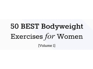 50 Best Bodyweight Exercises for Women [Volume 1]