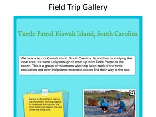 Field Trip Gallery
 