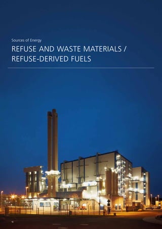 Sources of Energy
REFUSE AND WASTE MATERIALS /
REFUSE-DERIVED FUELS
12
 
