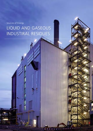 Sources of Energy
LIQUID AND GASEOUS
INDUSTIRAL RESIDUES
16
 