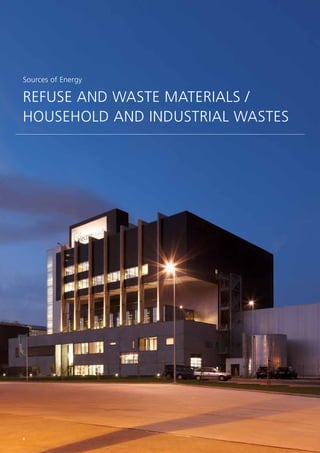 Sources of Energy
REFUSE AND WASTE MATERIALS /
HOUSEHOLD AND INDUSTRIAL WASTES
8
 
