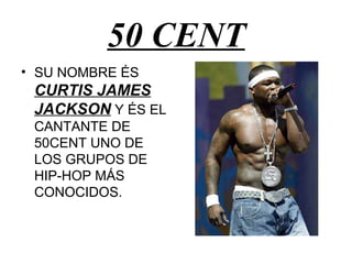 50 CENT ,[object Object]