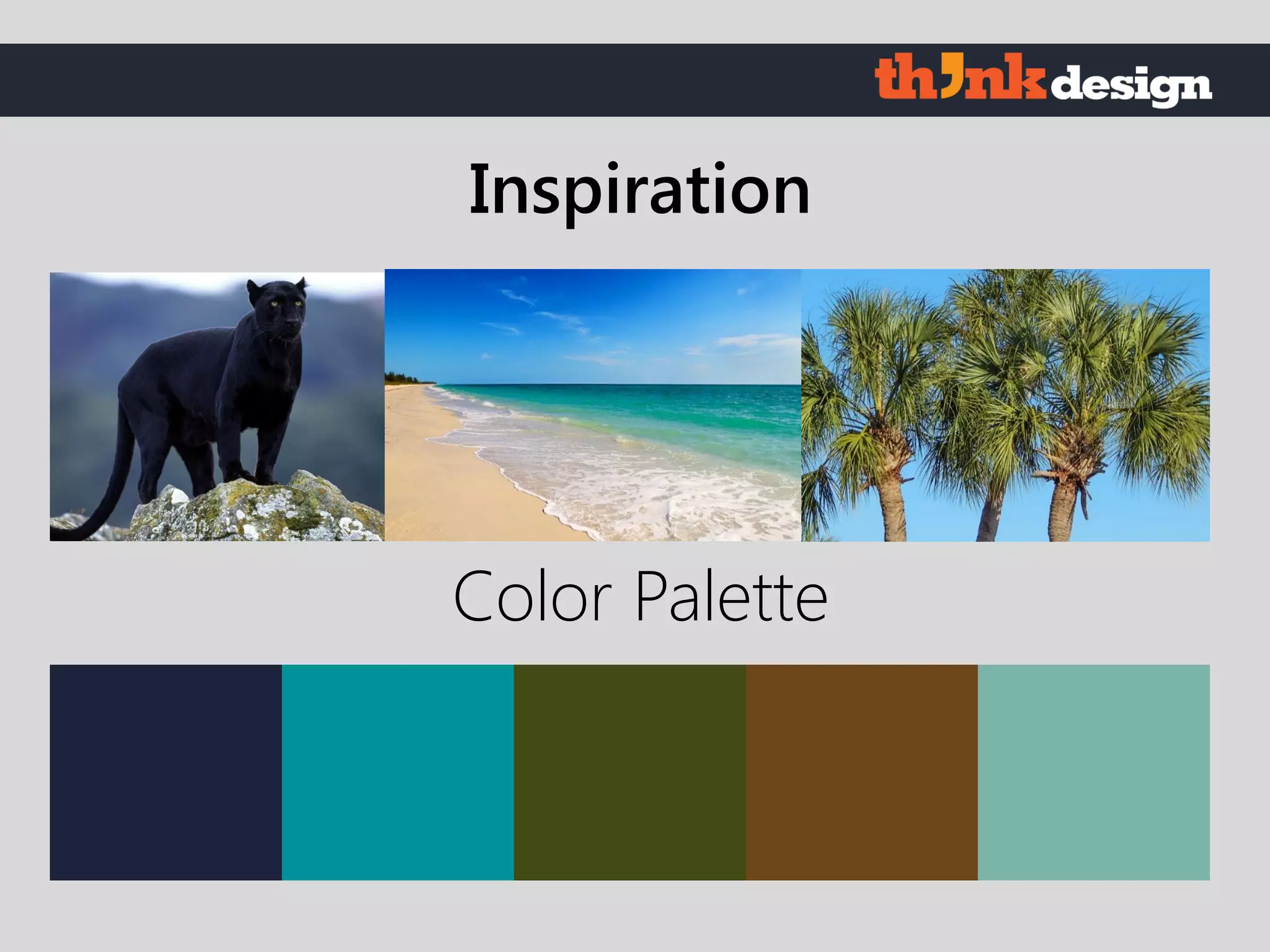 Color Palette
Inspiration
 