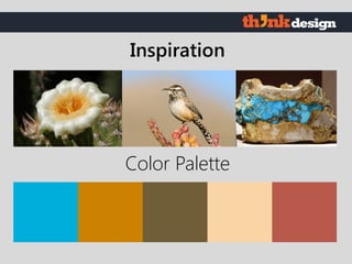 Color Palette
Inspiration
 
