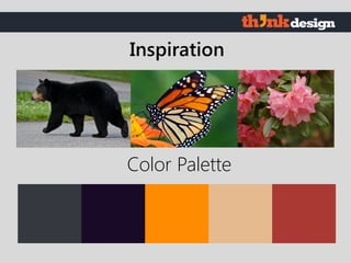 Color Palette
Inspiration
 