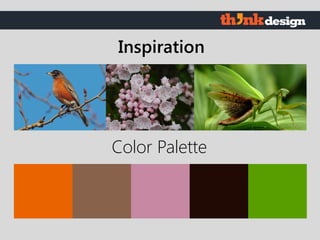 Color Palette
Inspiration
 